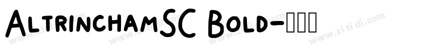 AltrinchamSC Bold字体转换